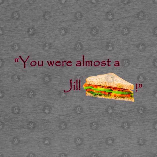 Jill sandwich by MikeMeineArts